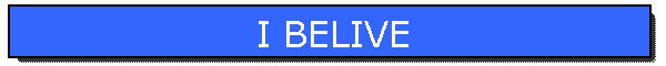I BELIVE